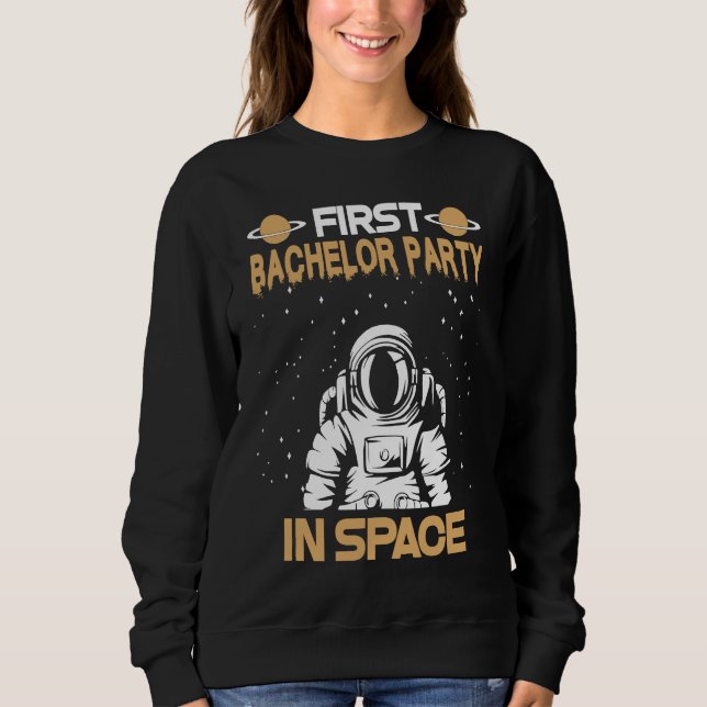 Junggesellenabschied im Weltraum Sweatshirt (Vorderseite)