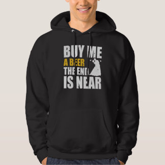 Junggesellenabschied Kauf Mir Ein Bier Das Ende Is Hoodie