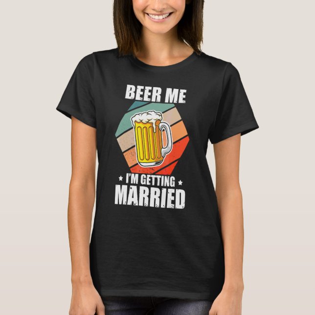 Junggesellenbier Ich heirate Junggesellenabschied  T-Shirt (Vorderseite)