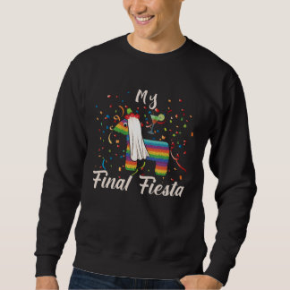 Junggesellinnen-Abschiedsparty Nacht Final Fiesta  Sweatshirt