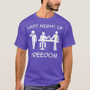 Junggesellinnenabschied letzte Nacht der Freiheit T-Shirt