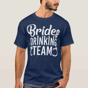 Junggesellinnenabschied Trinkteam der Braut T-Shirt