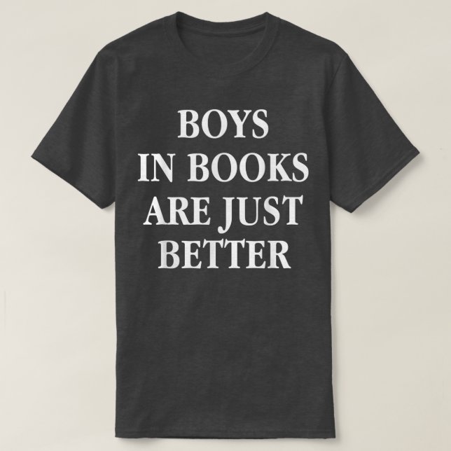 Jungs in Büchern sind einfach besser buchen Lover  T-Shirt (Design vorne)