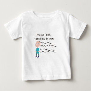 Jungs sind dumm "Wirf dir Steine auf!" Baby T-shirt