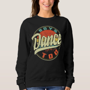Jungs tanzen zu Boy Dancer Men Dance Boys Dancing Sweatshirt