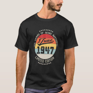 Juni 1947 75. Geburtstag 75 Jahre Phantastisch T-Shirt