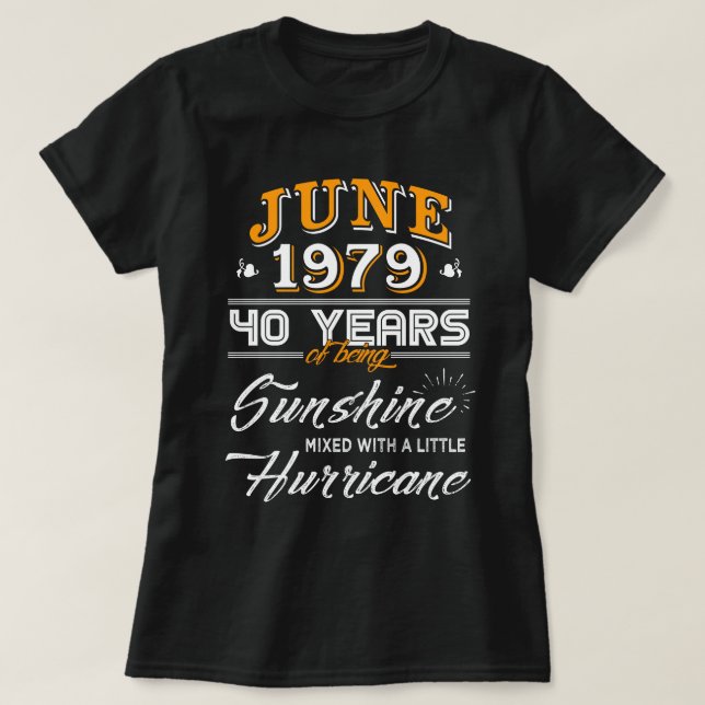 Juni 1979 40 Jahre des Seins Sonnenschein T-Shirt (Design vorne)