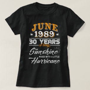 Juni 1989 30 Jahre des Seins Sonnenschein T-Shirt
