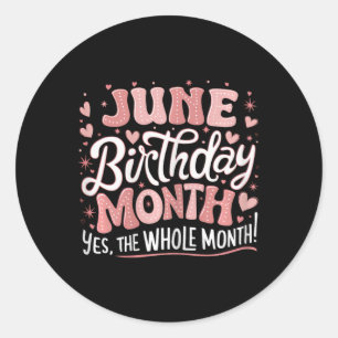 Juni ist mein Geburtstag Ja, der ganze Monat rosa Runder Aufkleber