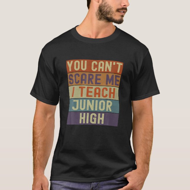 Junior High Teacher You Cant Scare Me I Door Vint T-Shirt (Vorderseite)