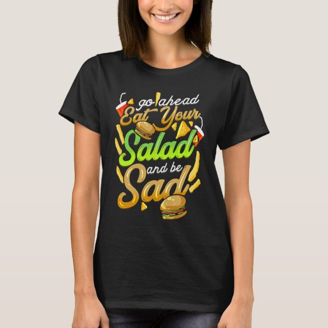 Junk Food Eat Your Salad Burger and Fries T-Shirt (Vorderseite)