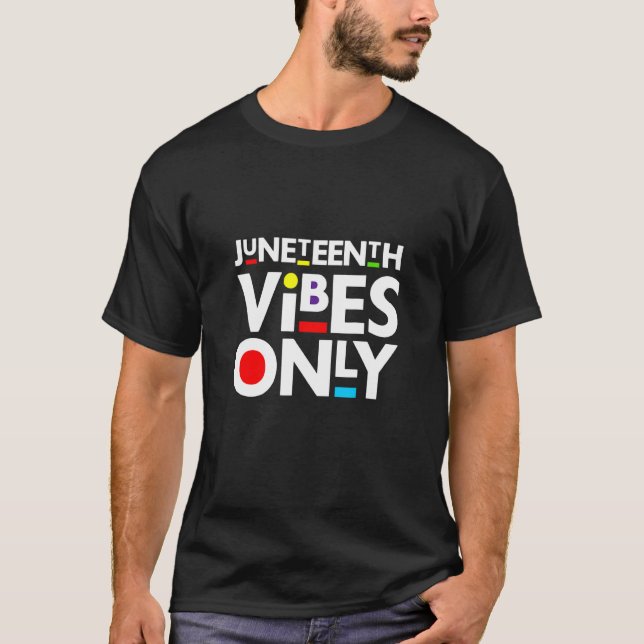 Junteenth Vibes Only T-Shirt (Vorderseite)