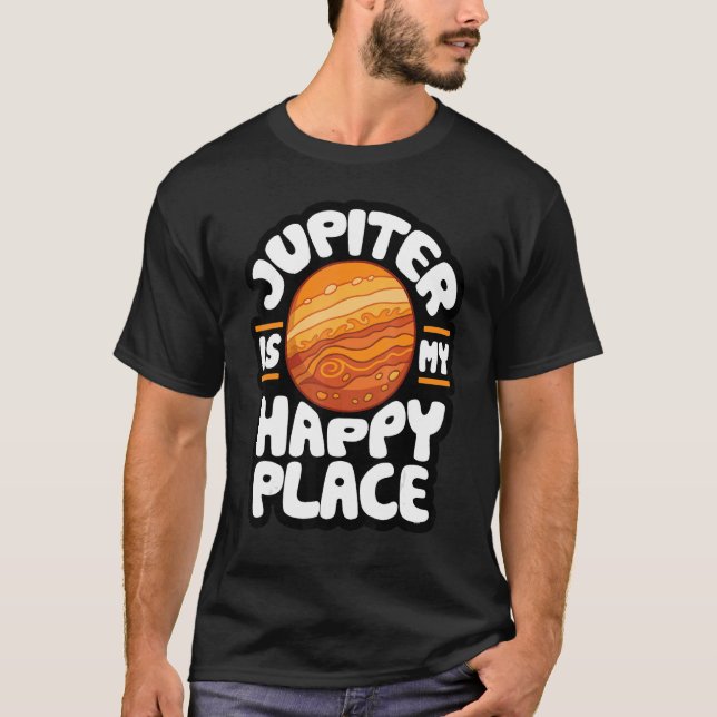 Jupiter Is My Happy Place  Astrology 1 T-Shirt (Vorderseite)