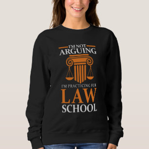 Jurastudent Ich streite nicht, ich übe fürs Recht Sweatshirt