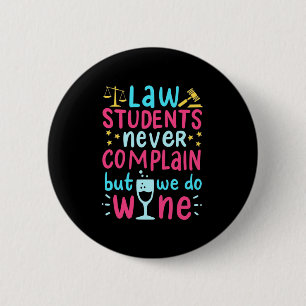 Jurastudenten beschweren sich nie button