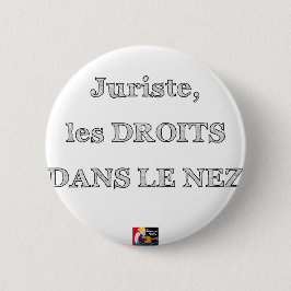 Jurist, die RECHTE IN der NASE - Wortspiele Button