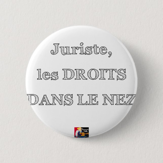 Jurist, die RECHTE IN der NASE - Wortspiele Button (Vorderseite)