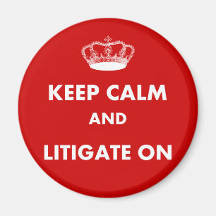 Jurist/Jurastudentin gibt "Behalt Calm Litigate.." Magnet