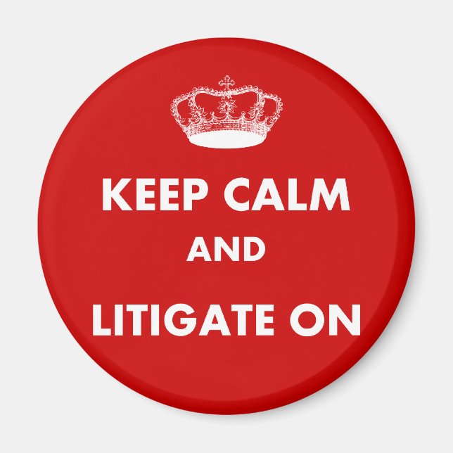 Jurist/Jurastudentin gibt "Behalt Calm Litigate.." Magnet (Vorne)