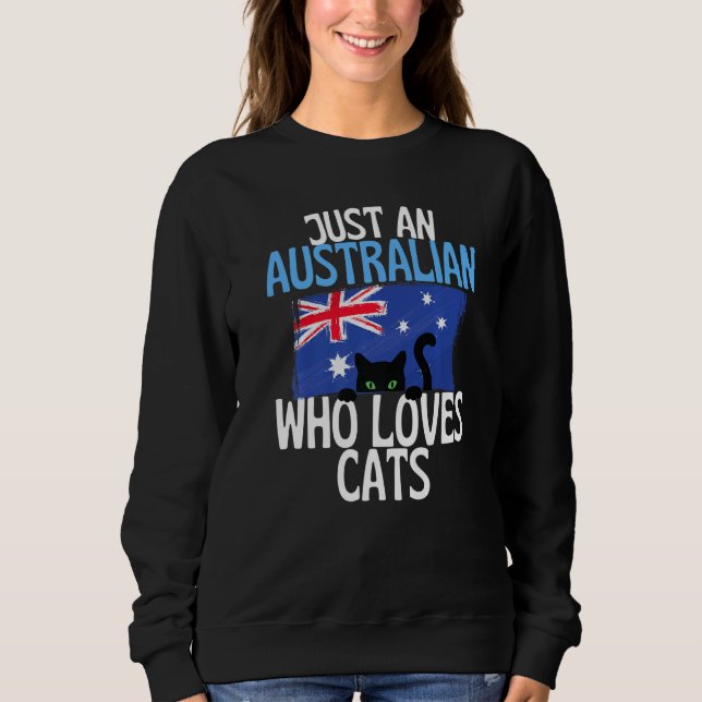 Just A Australian Who Loves Cats For all of Austra Sweatshirt (Vorderseite)