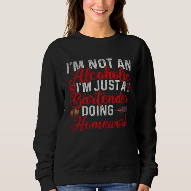 Just A Bartender Doing Homework  Bartender Sweatshirt (Vorderseite)