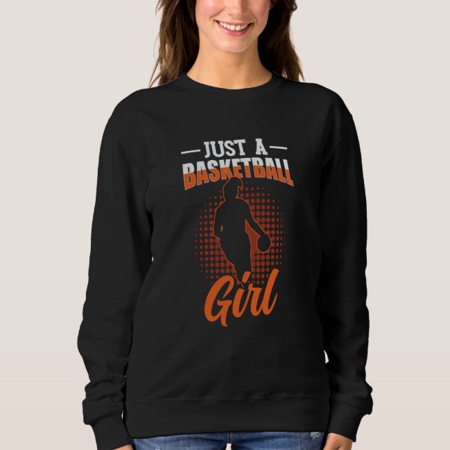 Just A Basketball Girl Coach Match Player Team Sweatshirt (Vorderseite)
