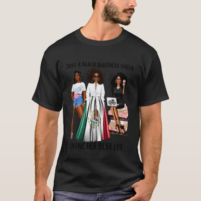 Just A Black Mexico Business Queen Living Her Best T-Shirt (Vorderseite)