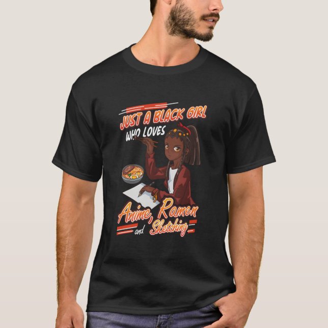Just A Black Who Loves Anime Ra And Sketching T-Shirt (Vorderseite)