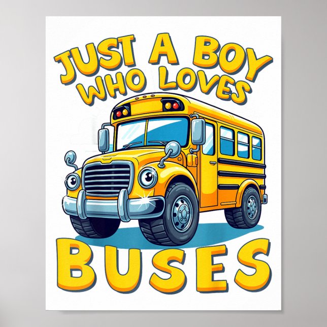 Just A Boy Who Loves Buses School Bus Lover Kids B Poster (Vorne)