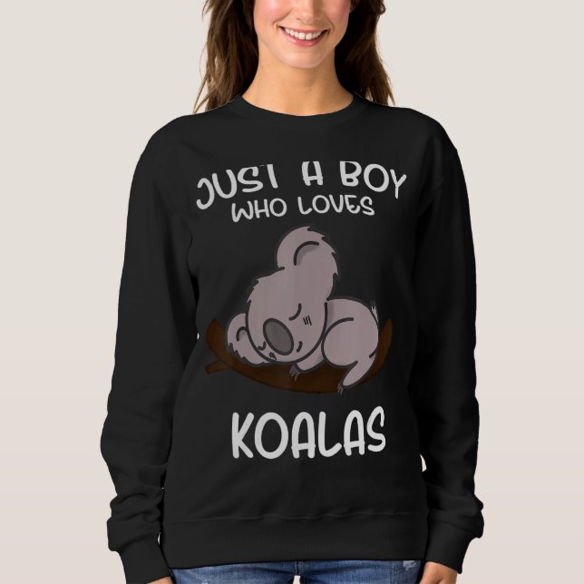 Just a Boy Who Loves Koalas Sweatshirt (Vorderseite)