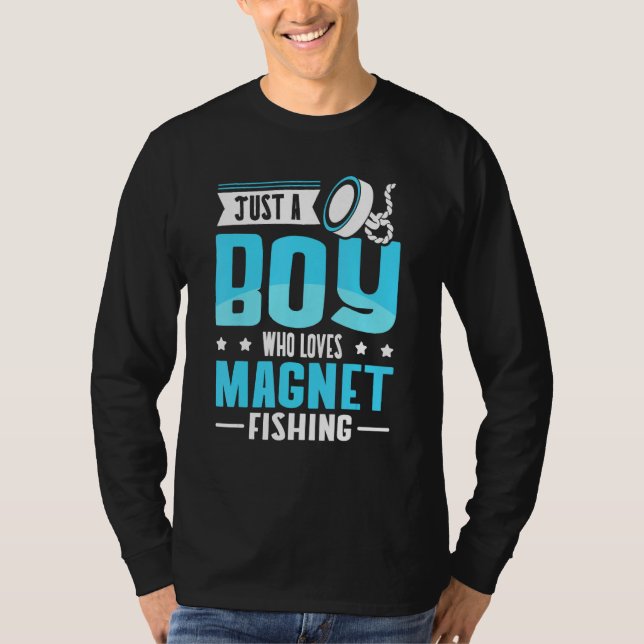 Just A Boy Who Loves Magnet Fishing T-Shirt (Vorderseite)