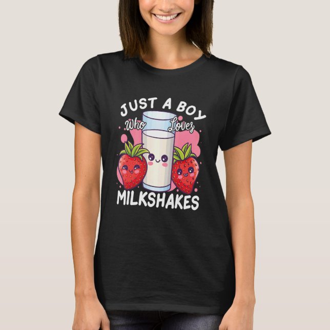 Just A Boy Who Loves Milkshakes T-Shirt (Vorderseite)