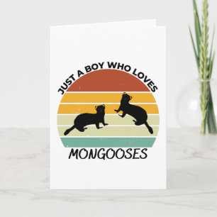 Just a boy who loves mongooses karte
