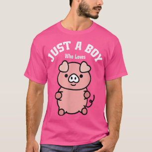 Just A Boy Who Loves Pigs I Kids Pig I Cute Pig I T-Shirt