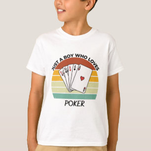 Just a Boy who loves poker T-Shirt