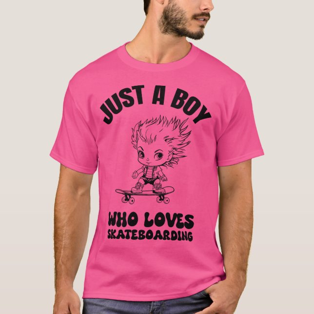 Just a boy who loves skateboarding T-Shirt (Vorderseite)