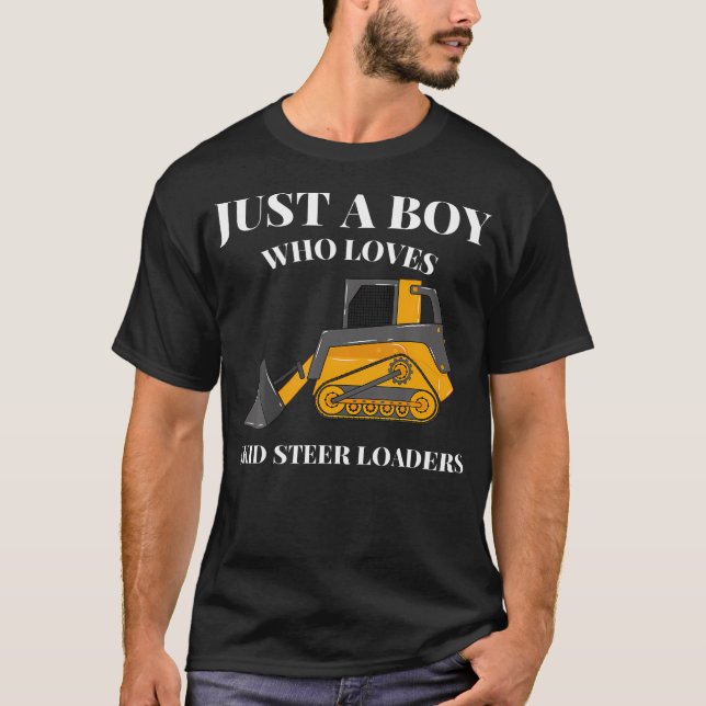 Just A Boy Who Loves Skid Steer Loaders Constructi T-Shirt (Vorderseite)