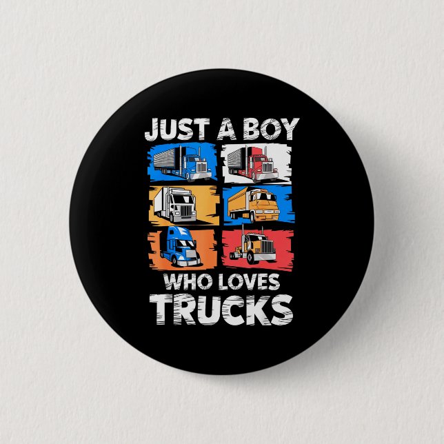 Just A Boy Who Loves Trucks Funny Semi Truck Lover Button (Vorderseite)
