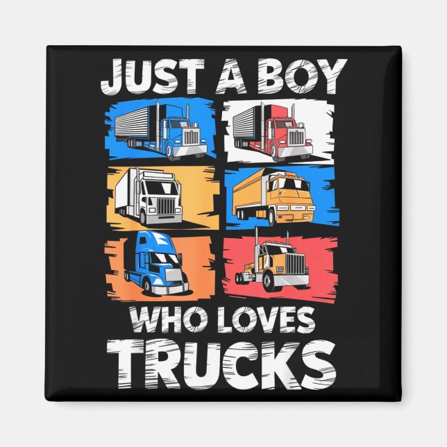 Just A Boy Who Loves Trucks Funny Semi Truck Lover Magnet (Vorne)