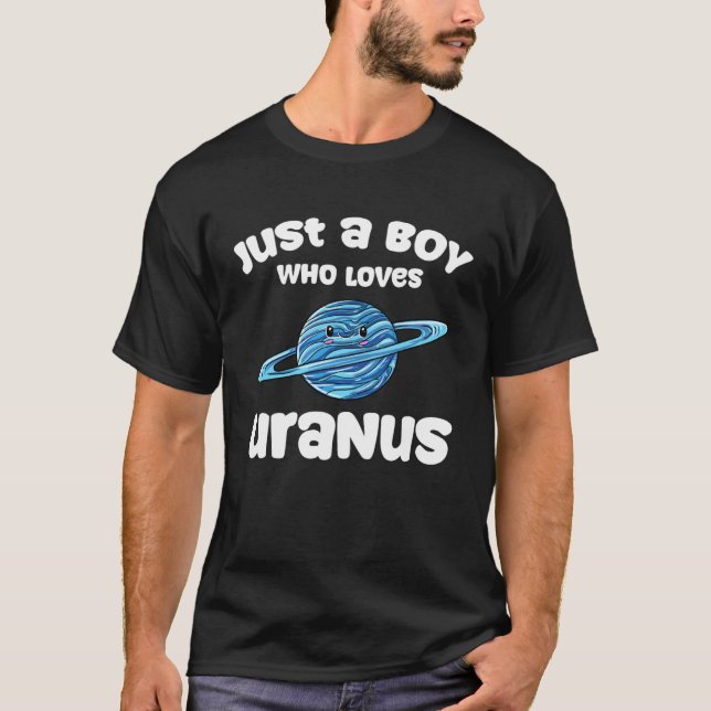 Just A Boy Who Loves Uranus T-Shirt (Vorderseite)