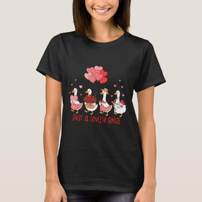 Just A Cute Goose Funny Valentines Shirt For Women (Vorderseite)