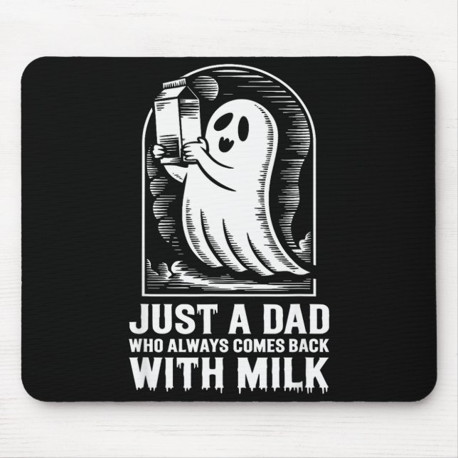 Just A Dad Who Always Came Back With The Milk Ghos Mousepad (Vorne)