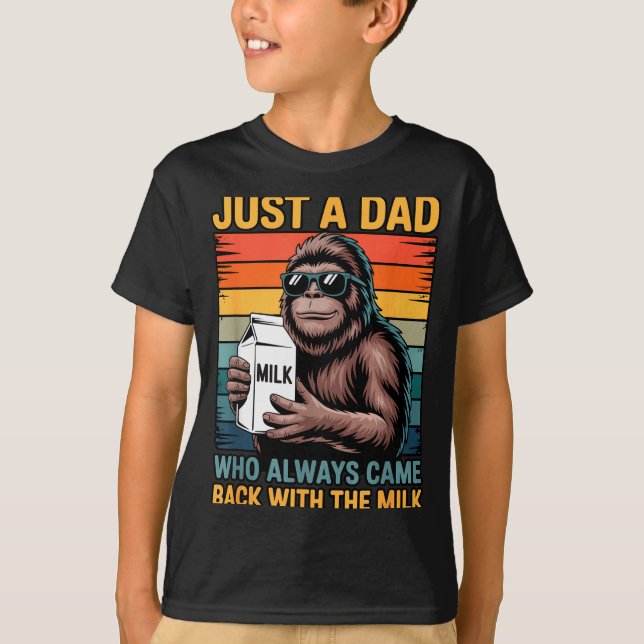 Just A Dad Who Always Came Back With The Milk Sasq T-Shirt (Vorderseite)