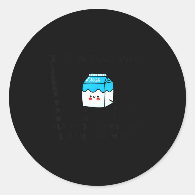 Just A Dad Who Always Comes Back With The Milk Fat Runder Aufkleber (Vorderseite)