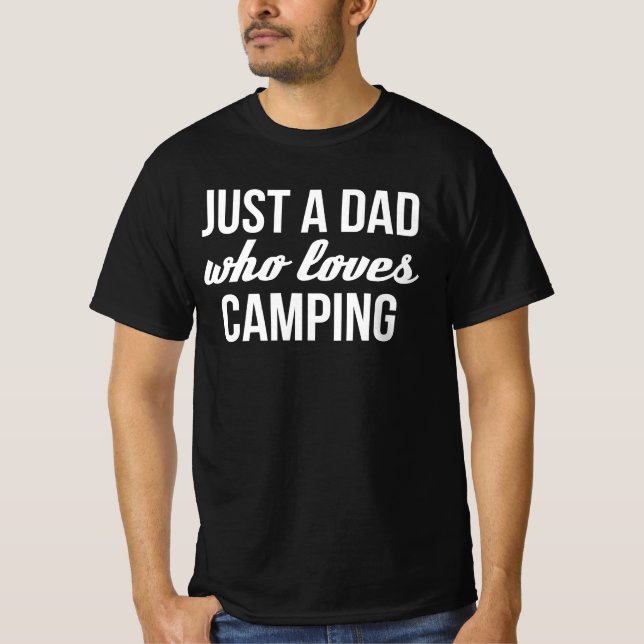 Just A Dad Who Loves Camping T-Shirt (Vorderseite)