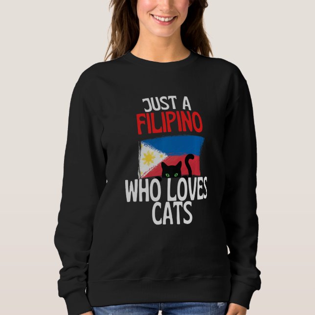 Just A Filipino Who Loves Cats For all of Philippi Sweatshirt (Vorderseite)