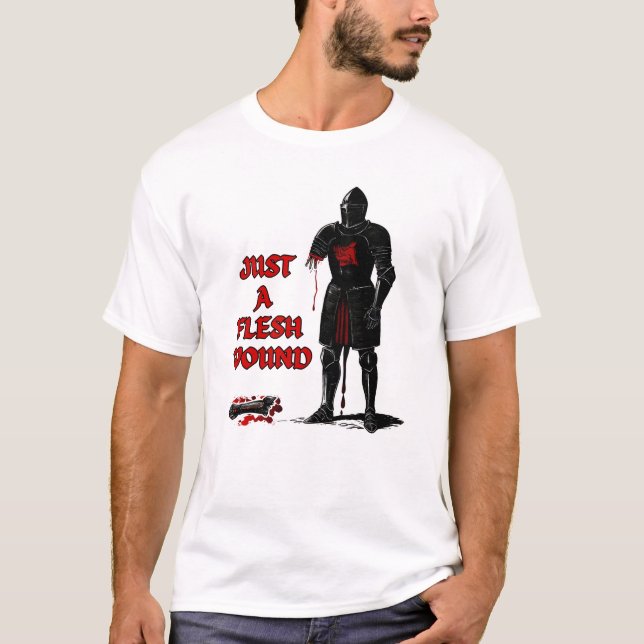 Just A Flesh Wound Medieval Style T-Shirt (Vorderseite)