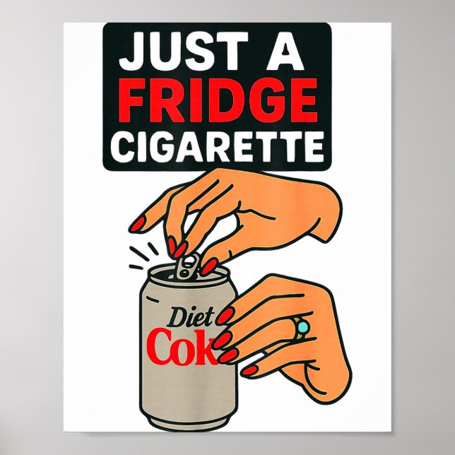 Just A Fridge Cigarette Funny Hand Design Cool Cos Poster (Vorne)