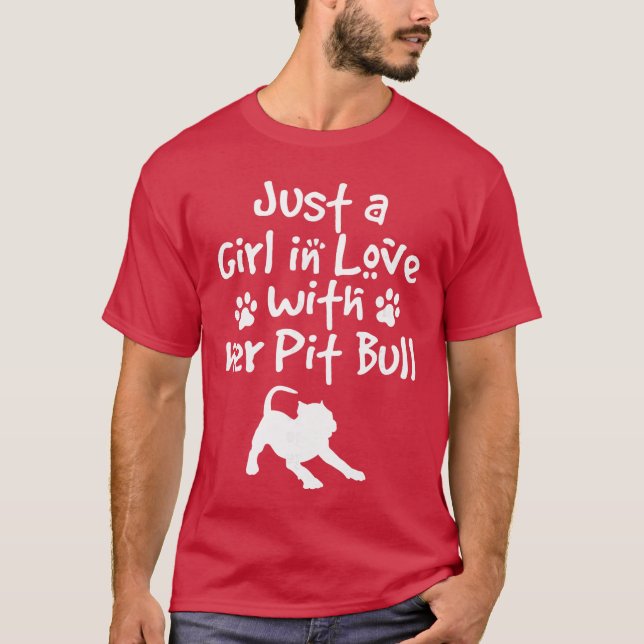 Just A Girl In Love With Her Pit Bull Pittie Dog L T-Shirt (Vorderseite)