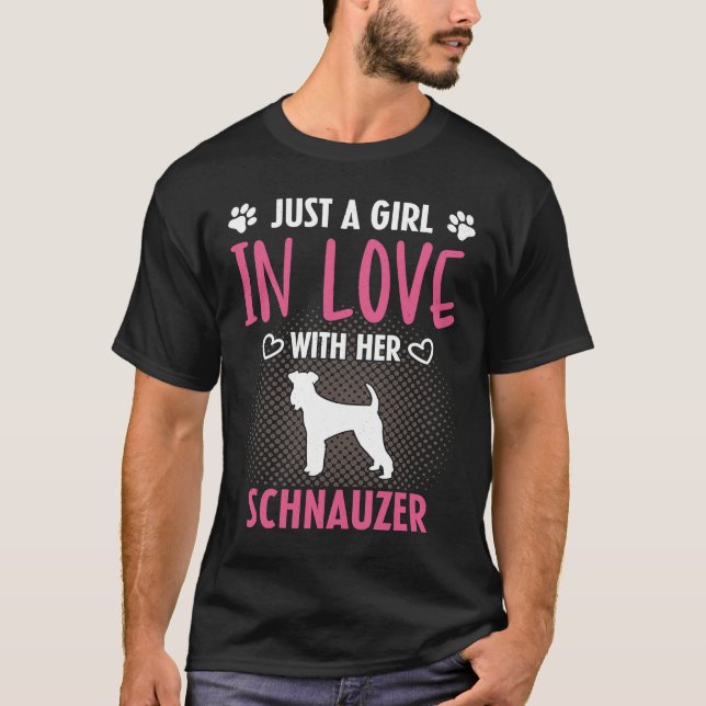 Just A Girl In Love With Her Schnauzer  Schnauzer  T-Shirt (Vorderseite)